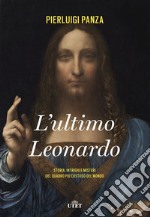 L'ultimo Leonardo. Storia, intrighi e misteri del quadro più costoso del mondo. Con ebook libro