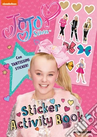 Sticker e activity book. JoJo Siwa. Con adesivi. Ediz. a colori libro