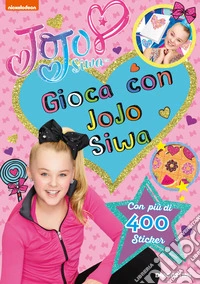 Gioca con JoJo Siwa. Con adesivi. Ediz. a colori libro