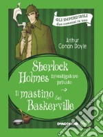 Sherlock Holmes investigatore privato-Il mastino dei Baskerville libro