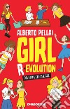 Girl r-evolution. Diventa ciò che sei libro