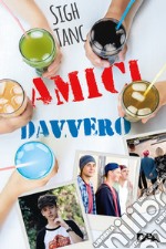 Amici davvero