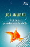 Se i pesci guardassero le stelle libro