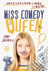 Miss Comedy Queen. Una risata può cambiare il mondo. O forse no? libro