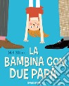 La bambina con due papà. Ediz. a colori libro di Elliott Mel