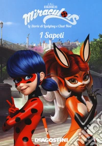 I Sapoti. Miraculous. Le storie di Ladybug e Chat Noir. Ediz. a colori libro