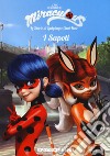 I Sapoti. Miraculous. Le storie di Ladybug e Chat Noir. Ediz. a colori libro