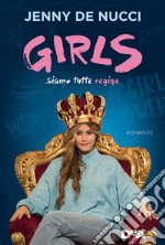 Girls. Siamo tutte regine libro