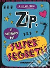 Zip, il diario dei supersegreti. Io e le mie amiche. Ediz. a colori libro