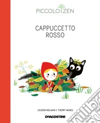 Cappuccetto rosso o come superare la paura. Piccolo zen libro