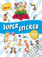 Super sticker. Dummysaurs. Con adesivi. Ediz. a colori libro