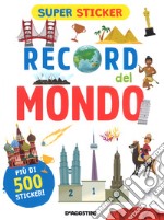 Record del mondo. Super sticker. Ediz. a colori libro