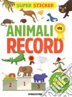 Animali da record. Super sticker. Ediz. a colori libro