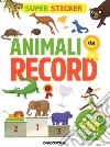 Animali da record. Super sticker. Ediz. a colori libro