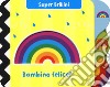 Bambino felice! Super brillini. Ediz. a colori libro