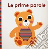 Le prime parole. Bright baby. Ediz. a colori libro