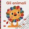 Gli animali. Bright baby. Ediz. a colori libro