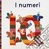 I numeri. Bright baby. Ediz. a colori libro