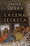 La cena segreta libro di Sierra Javier