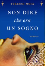 Non dire che era un sogno libro