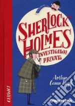 Sherlock Holmes investigatore privato libro