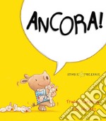 Ancora! Ediz. a colori libro