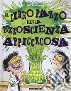 Il libro pazzo della puzzoscienza appiccicosa. Ediz. a colori libro