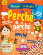 Perché, perché, perché. Ediz. a colori libro