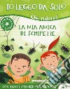 La mia amica di schifezze. Che ridere! Con adesivi libro