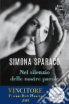 Nel silenzio delle nostre parole libro di Sparaco Simona