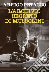 L'archivio segreto di Mussolini libro