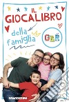 Il giocalibro della famiglia GBR libro