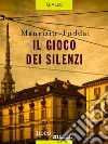 Il gioco dei silenzi libro