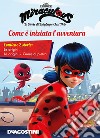 Come è iniziata l'avventura: Le origini-Cuore di pietra. Miraculous. Le storie di Ladybug e Chat Noir libro