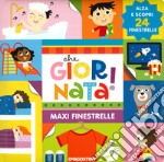 Che giornata. Maxi finestrelle. Ediz. a colori libro