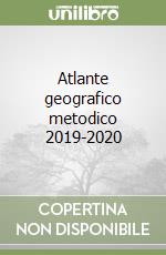 Atlante geografico metodico 2019-2020 libro