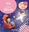 Uffa una sorellina! Ediz. a colori libro