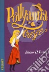 Pollyanna cresce libro di Porter Eleanor