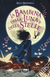 La bambina della luna e delle stelle, Kelly Barnhill