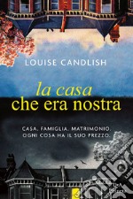 La casa che era nostra libro