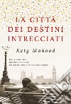 La città dei destini intrecciati libro