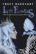 Iron Flowers libro