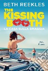 La casa sulla spiaggia. The kissing booth libro