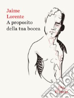 A proposito della tua bocca libro