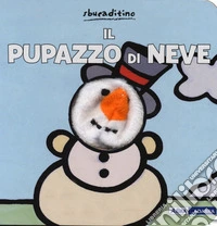 Il pupazzo di neve. Ediz. a colori libro