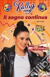 Il sogno continua. Kally's Mashup libro di Cambi Valentina