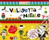 La valigetta di Natale. Con gadget libro di Lupano Lisa