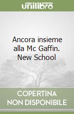 Ancora insieme alla Mc Gaffin. New School libro