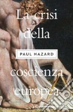 La crisi della coscienza europea libro