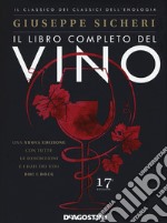 Il libro completo del vino. Con tutte le descrizioni e i dati dei vini DOC e DOCG libro